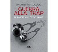 Guerra alla trap. Le parole che fanno paura