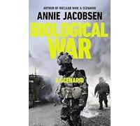 Guerra biologica: uno scenario/Annie Jacobsen