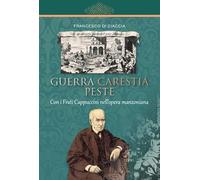 Guerra carestia peste. Con i frati cappuccini nell’opera manzoniana
