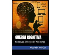 GUERRA COGNITIVA: Narrativas, Influencers y Algoritmos