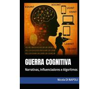 GUERRA COGNITIVA: Narrativas, Influenciadores e Algoritmos