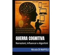 GUERRA COGNITIVA: Narrazioni, Influencer e Algoritmi