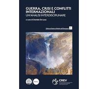 Guerra, crisi e conflitti internazionali. Un’analisi interdisciplinare