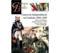 Guerra de Independencia en Cataluña 1808-1809 : Rosas, Cardedéu, Molins de Rey y Valls
