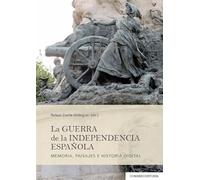 GUERRA DE LA INDEPENDENCIA ESPAÑOLA MEMORIA PAISAJES E HIST
