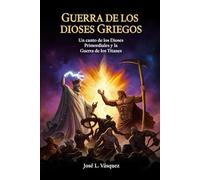 GUERRA DE LOS DIOSES GRIEGOS: Un canto de los Dioses Primordiales y la Guerra de los Titanes