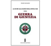 Guerra di giustizia. Ossia la scure alla radice della royal oak