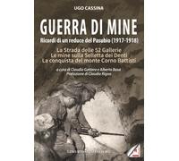 Guerra di mine. Ricordi di un reduce del Pasubio (1917-1918). La strada delle 52
