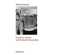Guerra e amore nell'Italia di Mussolini