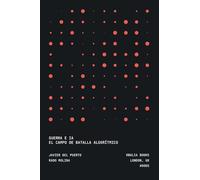 Guerra e IA: El Campo De Batalla Algorítmico: 5