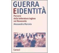 Guerra e identità. Percorsi della letteratura inglese nel Novecento