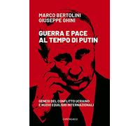 Guerra e pace al tempo di Putin. Genesi del conflitto ucraino e nuovi equilibri internazionali
