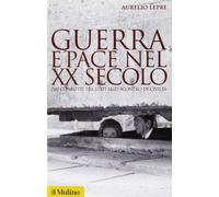 Guerra e pace nel XX secolo. Dai conflitti tra stati allo scontro di civiltà