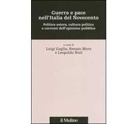 Guerra e pace nell'Italia del Novecento. Politica estera, cultura politica e correnti dell'opinione pubblica