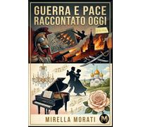 Guerra e Pace raccontato oggi