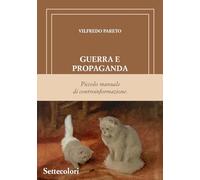 Guerra e propaganda. Piccolo manuale di controinformazione