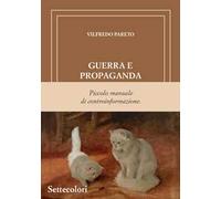 Guerra e propaganda. Piccolo manuale di controinformazione