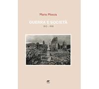 Guerra e società. (1915-1918)