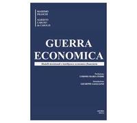 Guerra economica. Modelli decisionali e intelligence economico finanziaria