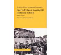 Guerra fredda e movimento sindacale in Italia (1945-1991) [Paperback] [Nov 29, 2