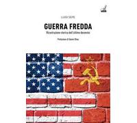 Guerra fredda. Ricostruzione storica dell'ultimo decennio