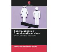 Guerra, gênero e fronteiras discursivas: Valências, estereótipos, compensações