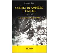 Guerra in Ampezzo e Cadore. 1915-1917