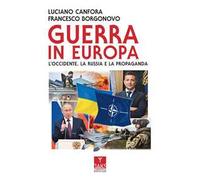 Guerra in Europa. L’Occidente, la Russia e la propaganda