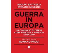 Guerra in Europa. Un Consiglio di Difesa come risposta a pericoli e declino