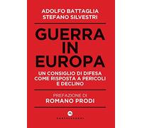 Guerra in Europa. Un Consiglio di Difesa come risposta a pericoli e declino