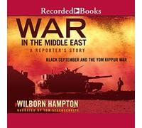 Guerra in Medio Oriente: la storia di un reporter: settembre nero e la guerra dello Yom Kippur