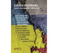 Guerra in Ucraina. Cause, conseguenze, retroscena