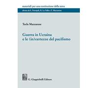 Guerra in Ucraina e le (in)certezze del pacifismo