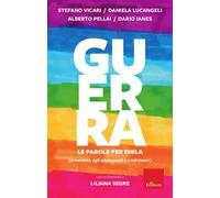 Guerra. Le parole per dirla (ai bambini, agli adolescenti e a noi stessi)