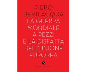 GUERRA MONDIALE A PEZZI E LA DISFATTA DELL'UNIONE EUROPEA (LA) - 2025