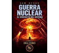 GUERRA NUCLEAR: EL VEREDICTO DEL SISTEMA