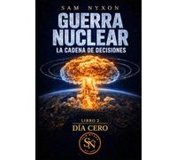 GUERRA NUCLEAR: LA CADENA DE DECISIONES