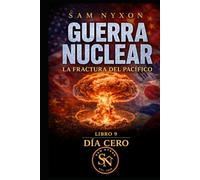 GUERRA NUCLEAR: LA FRACTURA DEL PACÍFICO