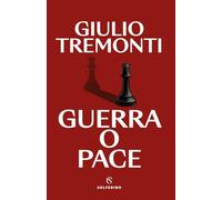 GUERRA O PACE - TREMONTI GIULIO - Solferino