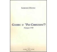 Guerra o «Pax cristiana»? 10 giugno 1940