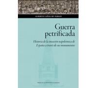 Guerra petrificada. Historia de la invasión napoleónica de España a través de sus monumentos: 199
