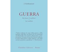 LIBRO GUERRA - PUÒ FINIRE IL CONFLITTO? - SUL CONFLITTO - J.KRISHNAMURTI
