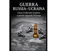 Guerra Russia-Ucraina: Cosa c'è davvero in gioco e perchè riguarda l'Europa
