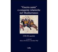 «Guerra santa» e conquiste islamiche nel Mediterraneo (VII-XI secolo) - Di...