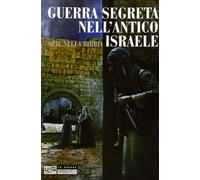 Guerra segreta nell'antico Israele. Spie nella Bibbia