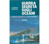 Guerra segreta sugli oceani. L'Ultra britannico e i corsari tedeschi
