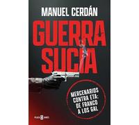 Guerra sucia: Mercenarios contra ETA: de Franco a los GAL