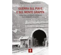 Libri Pozzato Paolo / Paolo Volpato - Guerra Sul Piave E Sul Monte Grappa. La Ba