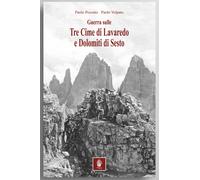 Guerra sulle Tre Cime di Lavaredo e Dolomiti di Sesto ww1 Grande guerra
