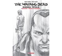 Guerra totale. The walking dead. Edizione «Prova d'artista» - Kirkman Robe...